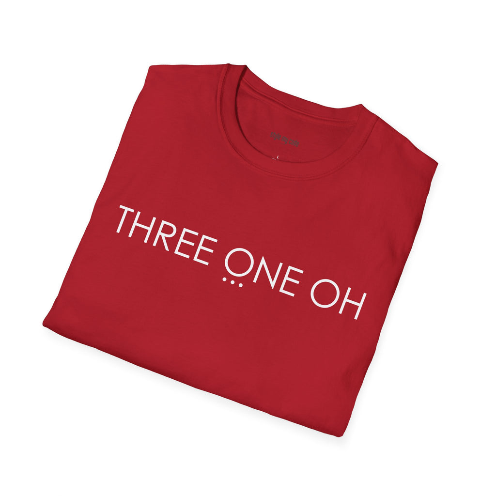 "THREE ONE OH..." Design T-Shirt