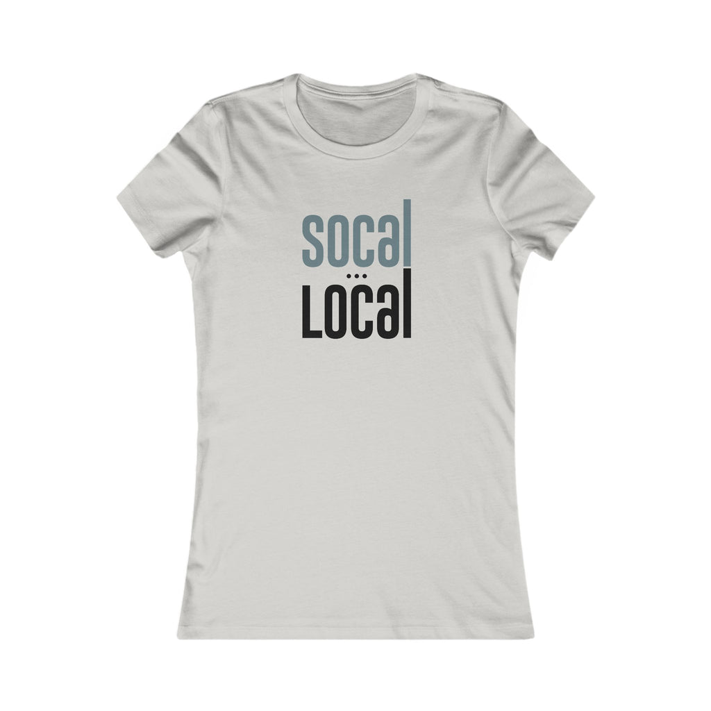"SoCal Local" - Women's Fave Tee