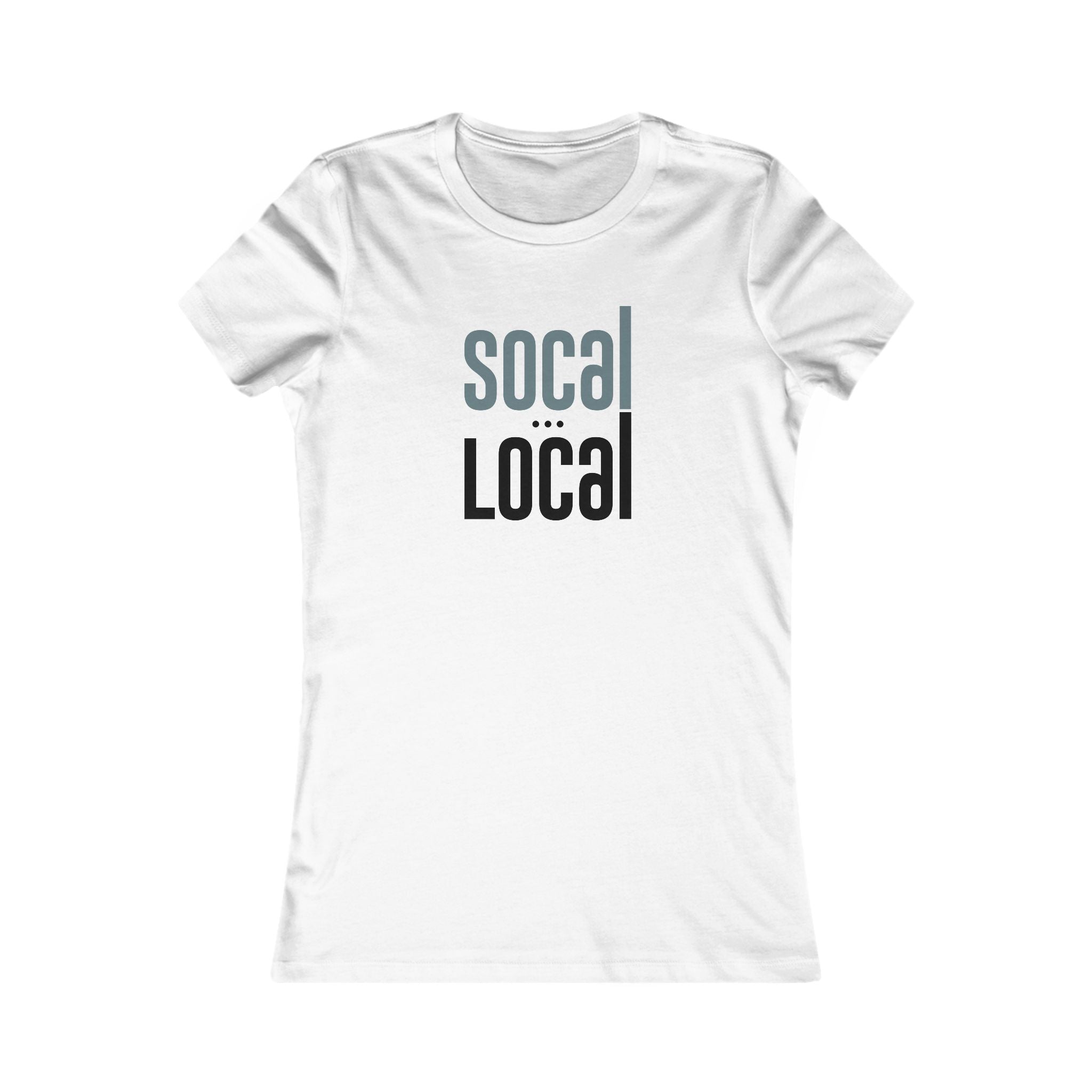 "SoCal Local" - Women's Fave Tee