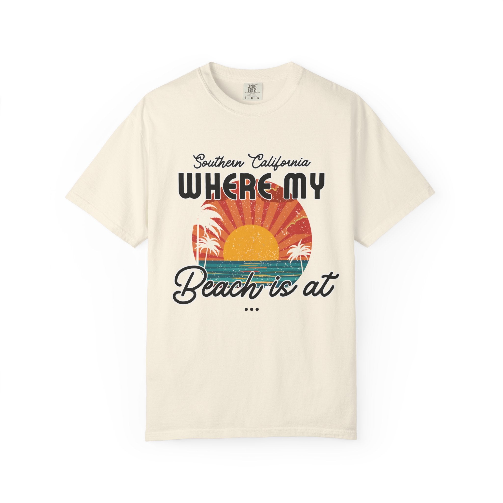 Southern California  "Where My Beach Is At" Beach T-Shirt