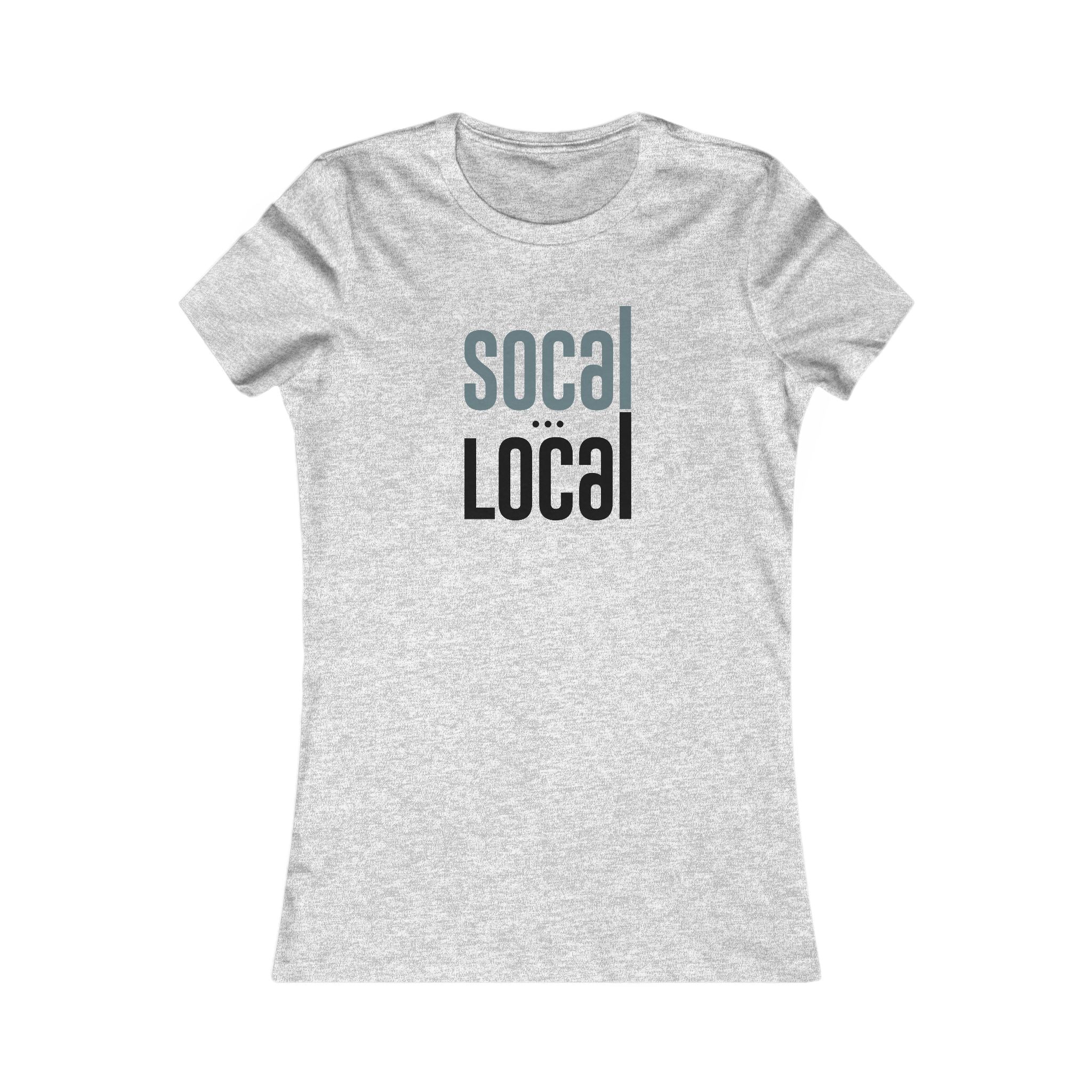 "SoCal Local" - Women's Fave Tee