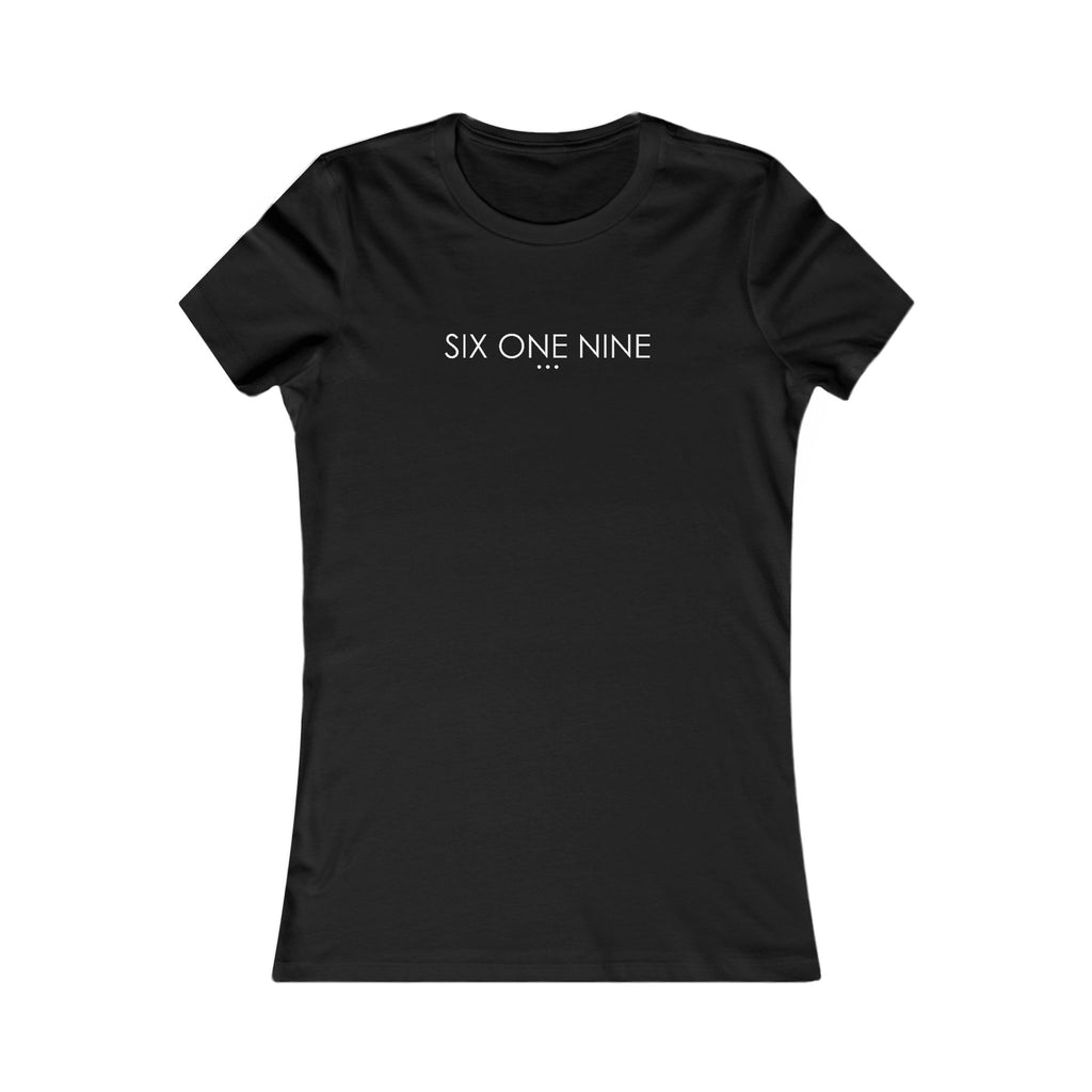 'Six One Nine' - Women's Fave Tee