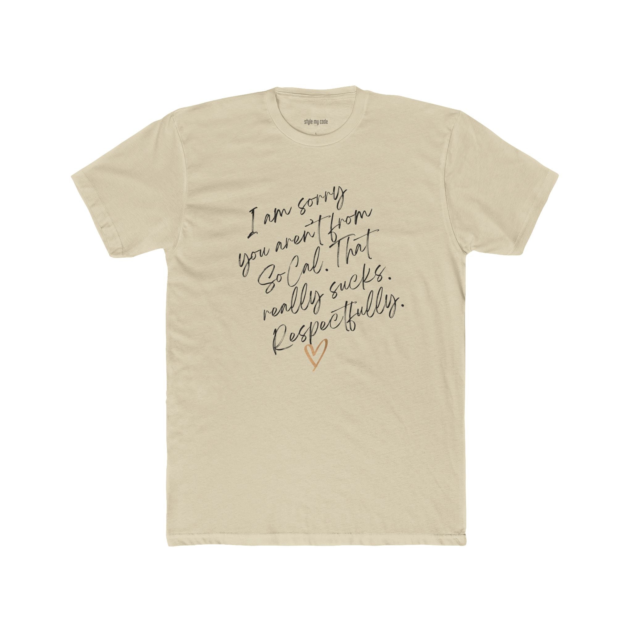 Apology Crew Tee - "I Am Sorry You Aren't From SoCal"