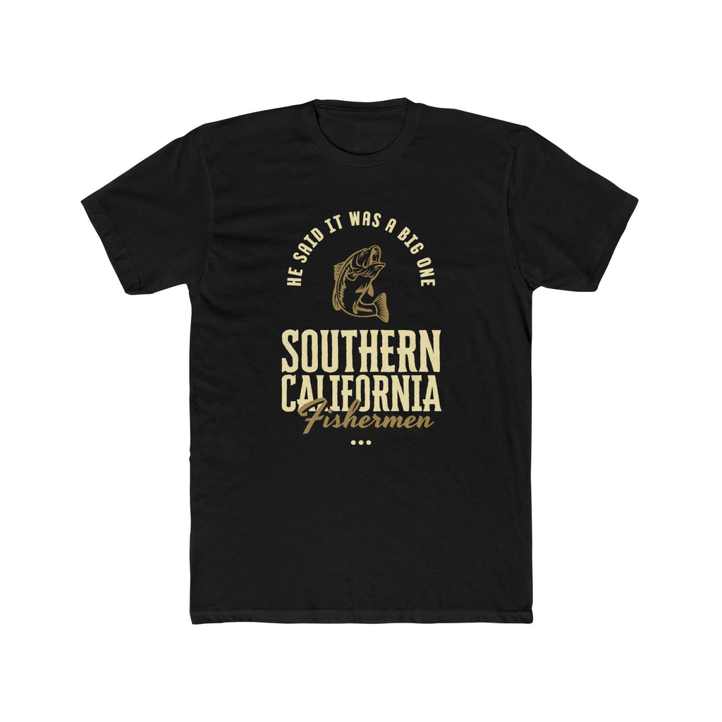 Southern California Fishermen Crew Tee - Unisex Cotton T-Shirt with Fishing Quote