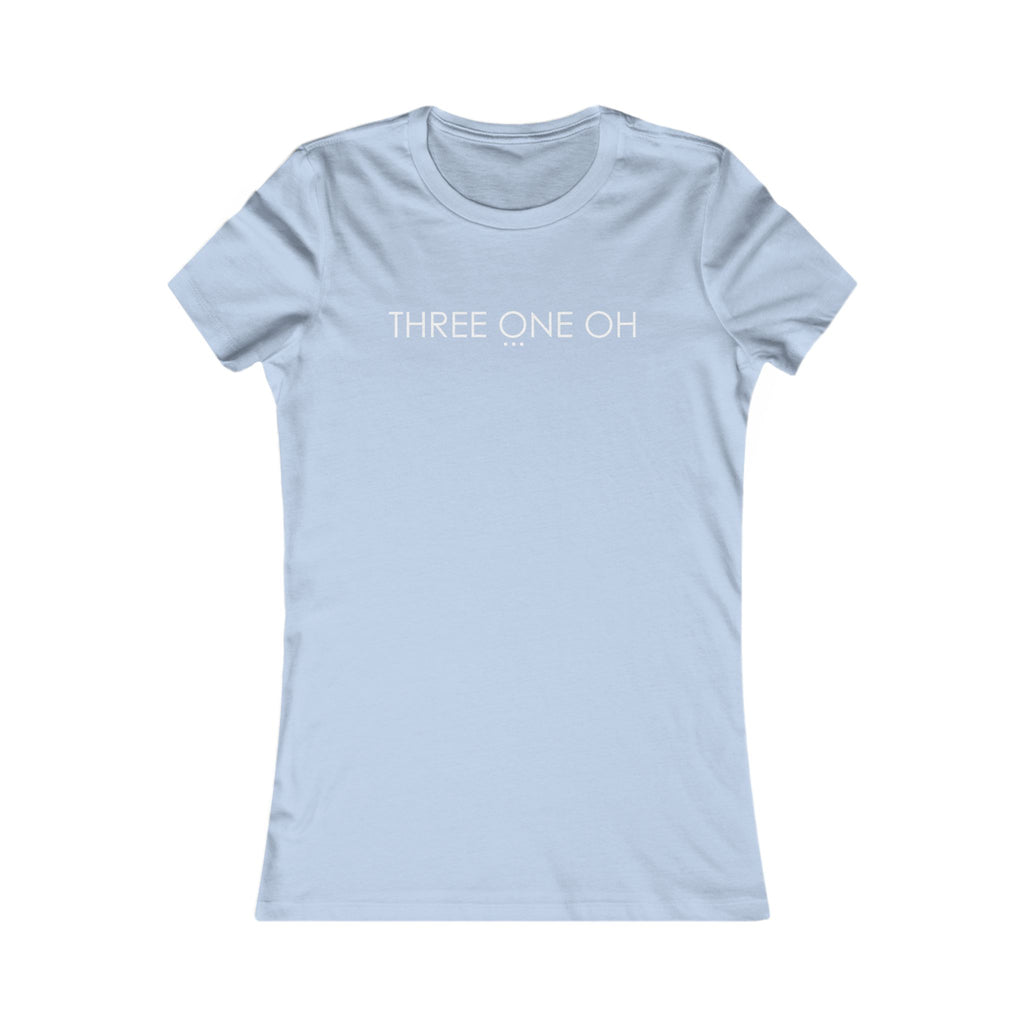 'Three One Oh' - Women's Fave Tee